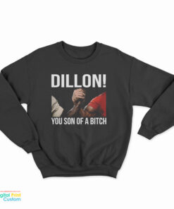 Predator Dillon You Son Of A Bitch Sweatshirt