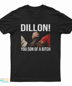 Predator Dillon You Son Of A Bitch T-Shirt