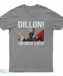 Predator Dillon You Son Of A Bitch T-Shirt
