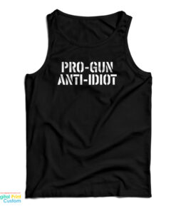 Pro-Gun Anti-Idiot Tank Top