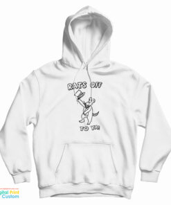 Rats Off To Ya Hoodie