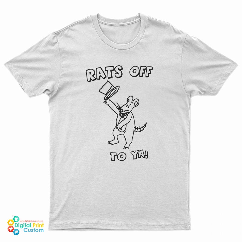 Rats Off To Ya T-Shirt
