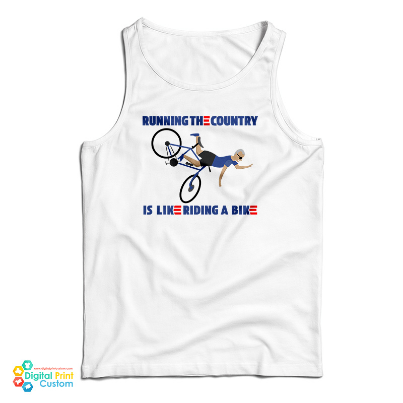Running The Country Is Like Riding A Bike Tank Top
