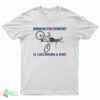 Running The Country Is Like Riding A Bike T-Shirt