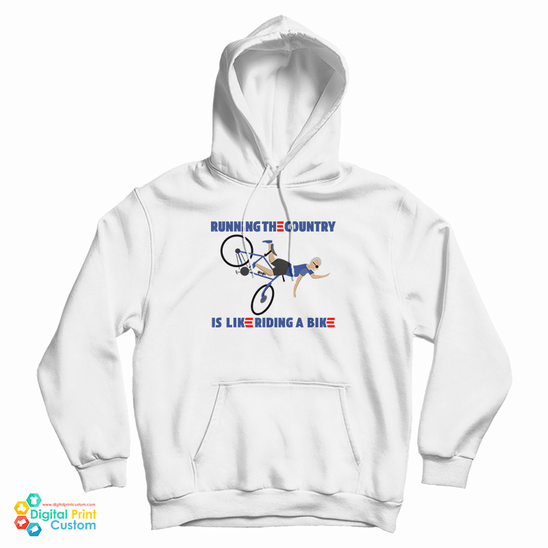 Running The Country Is Like Riding A Bike Hoodie