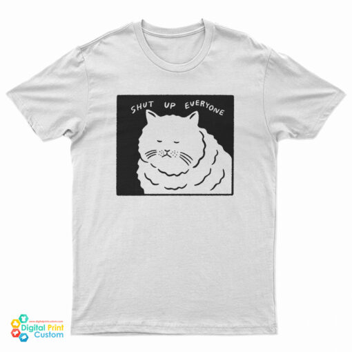 Shut Up Everyone Cat T-Shirt