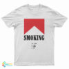 Smoking You Smoke To Enjoy I Smoke To Die T-Shirt