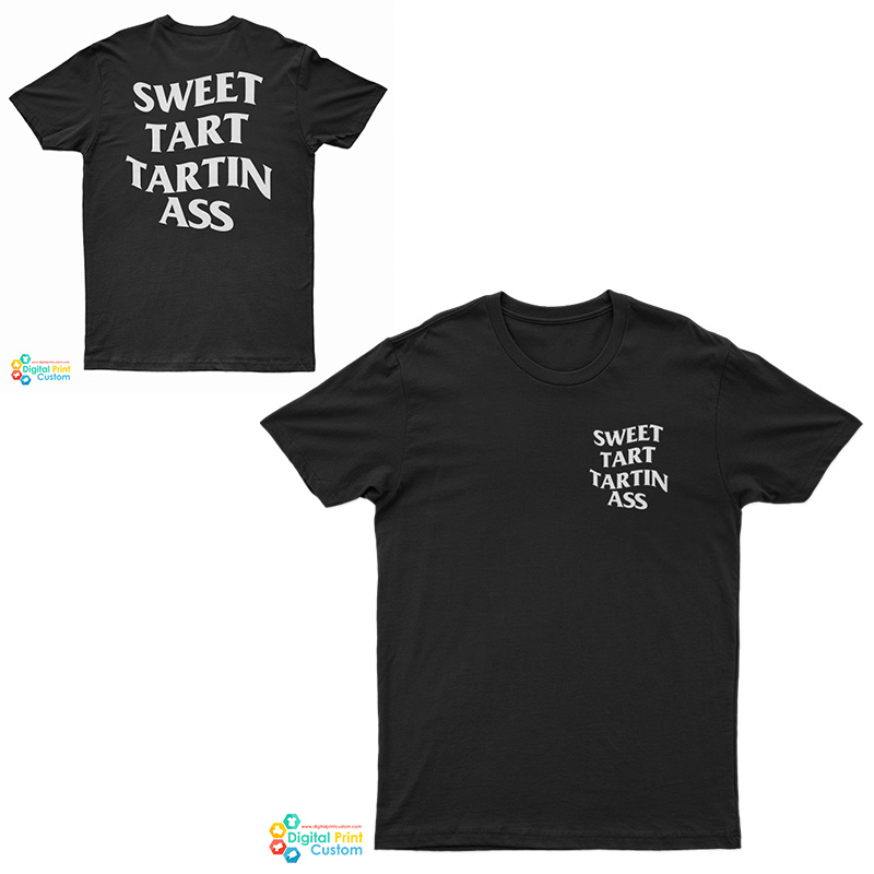 Tfatk Merch Sweet Tart Tartin Ass T-Shirt