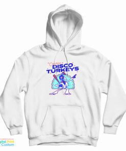 The Carolina Disco Turkeys Hoodie