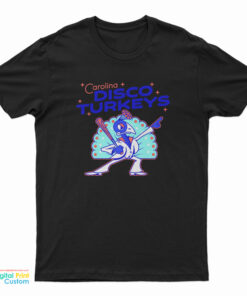 The Carolina Disco Turkeys T-Shirt