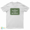 The Internet Is Full Go Away T-Shirt