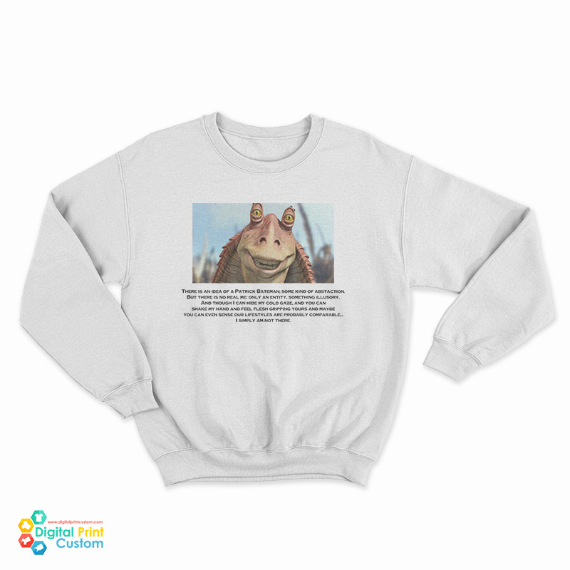 There Is An Idea Of A Patrick Bateman Sweatshirt