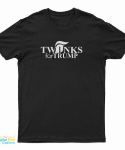 Twinks For Trump T-Shirt