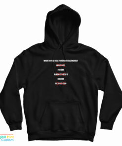 What Do You Need For Great Healthcare Patient Doctor Hoodie