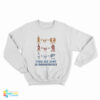 Wine Fine This Ice Shit Is Dangerous Sweatshirt