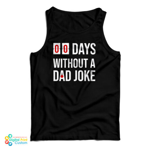 00 Days Without A Dad Joke Tank Top