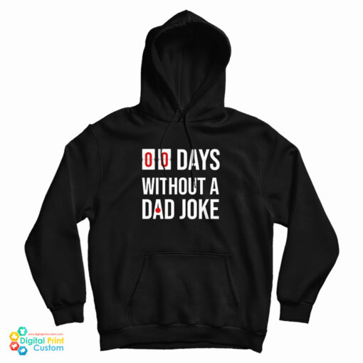 00 Days Without A Dad Joke Hoodie