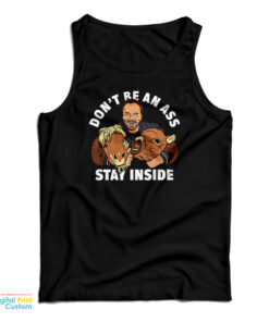 Arnold Schwarzenegger Don't Be An Ass Stay Inside Tank Top