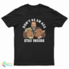 Arnold Schwarzenegger Don't Be An Ass Stay Inside T-Shirt