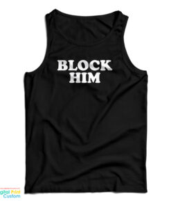 Block Him Tank Top