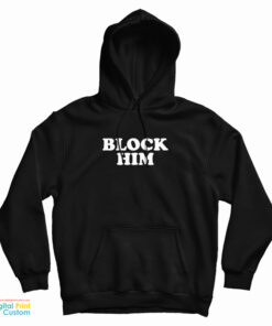 Block Him Hoodie