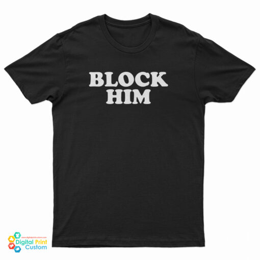 Grab It Fast Block Him TShirt For UNISEX