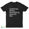 Cashman Rules Everything Around Me T-Shirt