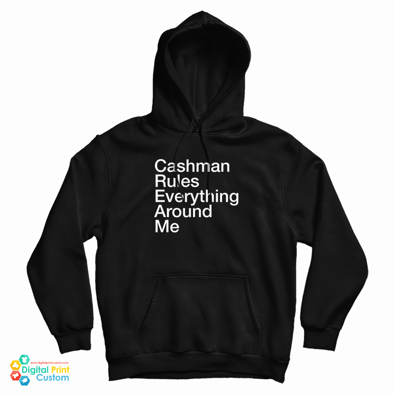 Cashman Rules Everything Around Me Hoodie