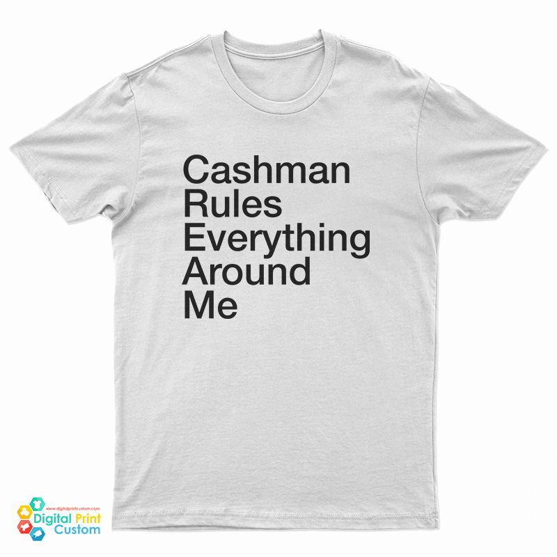 Cashman Rules Everything Around Me T-Shirt