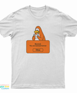 Club Penguin Banned You Are Banned Forever T-Shirt
