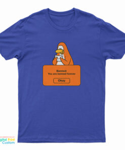 Club Penguin Banned You Are Banned Forever T-Shirt