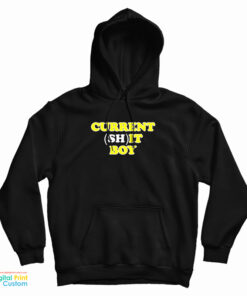 Current Shit Boy Hoodie
