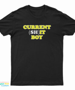 Current Shit Boy T-Shirt