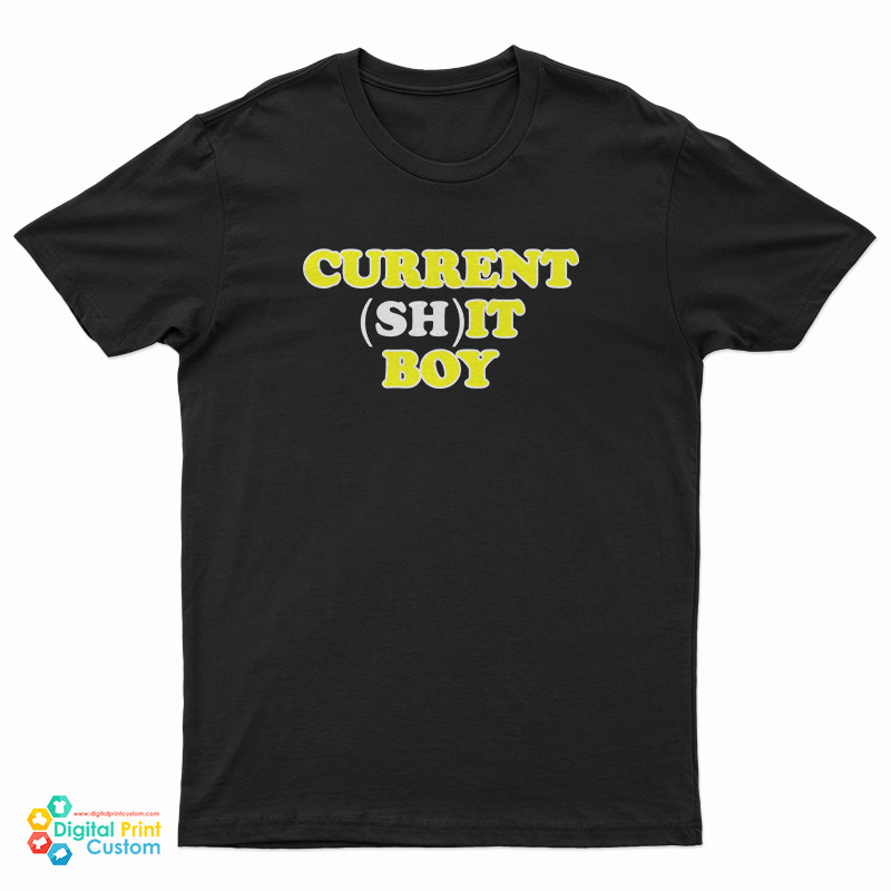 Current Shit Boy T-Shirt