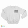 Cut That Cut That Cut That Sweatshirt