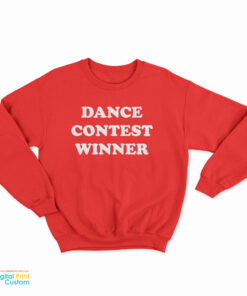 Dance Contest Winner Sweatshirt
