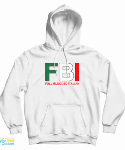 FBI Full Blooded Italian Hoodie