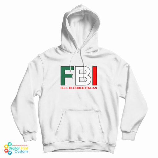 FBI Full Blooded Italian Hoodie