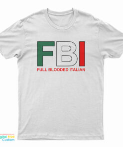 FBI Full Blooded Italian T-Shirt