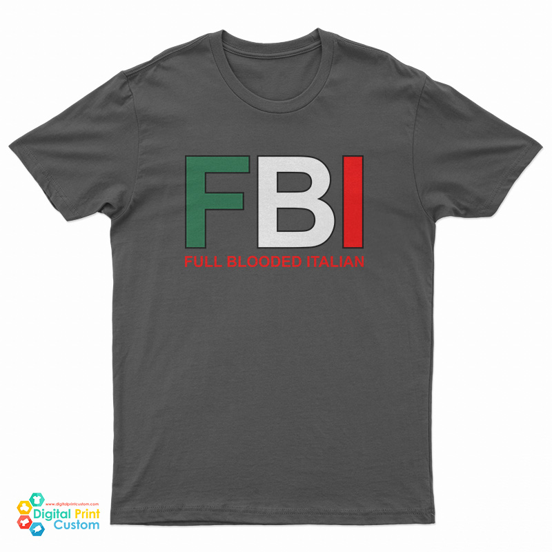 FBI Full Blooded Italian T-Shirt