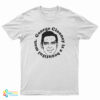 George Clooney Is A Beautiful Man T-Shirt