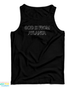 God Is From Atlanta Tank Top