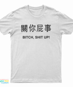 Harajuku Bitch Shit Up T-Shirt