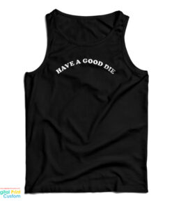 Have A Good Die Tank Top