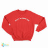 Have A Good Die Sweatshirt