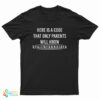 Here Is A Code That Only Parents Will Know T-Shirt