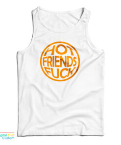 Hot Friends Fuck Tank Top