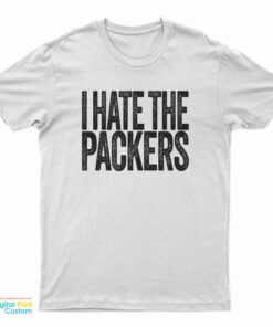I Hate The Packers T-Shirt
