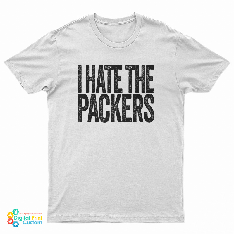 I Hate The Packers T-Shirt