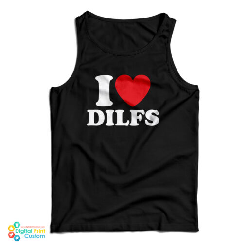 I Love Dilfs Tank Top